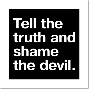 Vintage saying: Tell the truth and shame the devil. Posters and Art